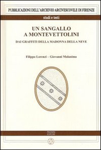 Un Sangallo a Montevettolini. Dai graffiti della Madonna della Neve - Librerie.coop