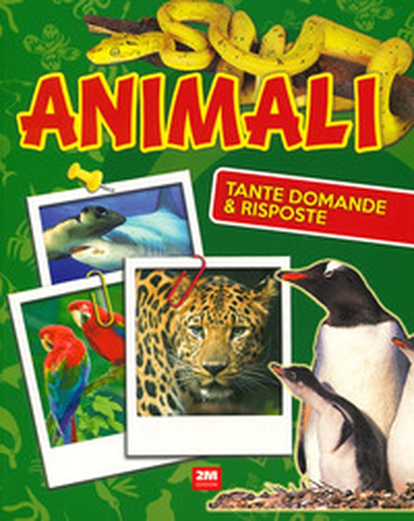 Animali. Tante domande e risposte - Librerie.coop Animali. Tante domande e risposte - Librerie.coop