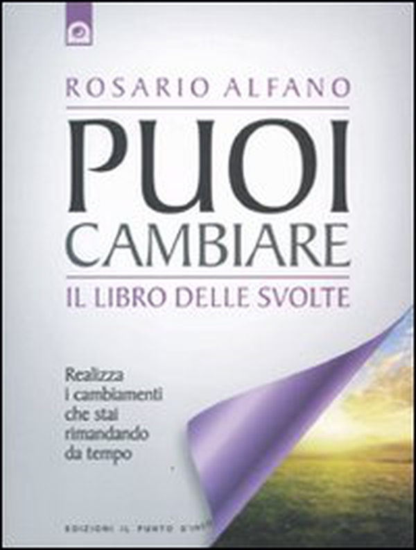 Puoi cambiare. Il libro delle svolte. Realizza i cambiamenti che stai rimandando da tempo - Librerie.coop Puoi cambiare. Il libro delle svolte. Realizza i cambiamenti che stai rimandando da tempo - Librerie.coop
