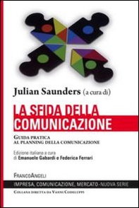 La sfida della comunicazione. Guida pratica al planning della comunicazione - Librerie.coop