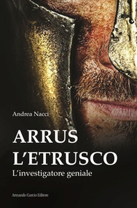 Arrus l'etrusco. L'investigatore geniale - Librerie.coop Arrus l'etrusco. L'investigatore geniale - Librerie.coop