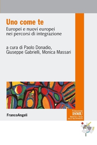 Uno come te. Europei e nuovi europei nei percorsi di integrazione - Librerie.coop Uno come te. Europei e nuovi europei nei percorsi di integrazione - Librerie.coop
