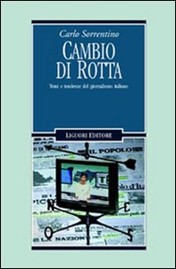 Cambio di rotta. Temi e tendenze del giornalismo italiano - Librerie.coop