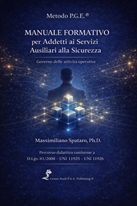 Manuale formativo per addetti ai servizi ausiliari alla sicurezza. Governo delle attività operative. Percorso didattico conforme a D.Lgs.81/2008 - UNI 11925 - UNI 11926 - Librerie.coop
