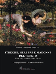 Streghe, herbere e madonne del Veneto. Processi, erboristeria e magia - Librerie.coop