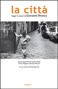 La città. Saggi in onore di Giovanni Persico - Librerie.coop