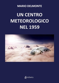 Un centro meteorologico nel 1959 - Librerie.coop