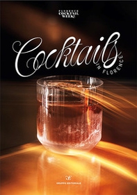 Cocktails in Florence. Ediz. italiana e inglese - Librerie.coop