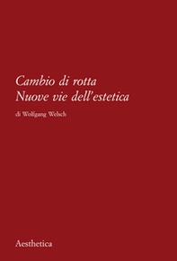 Cambio di rotta. Nuove vie dell'estetica - Librerie.coop