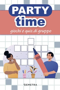 Party time. Giochi e quiz di gruppo - Librerie.coop Party time. Giochi e quiz di gruppo - Librerie.coop