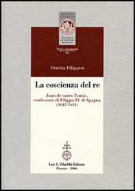 La coscienza del re. Juan de santo Tomás, confessore di Filippo IV di Spagna - Librerie.coop