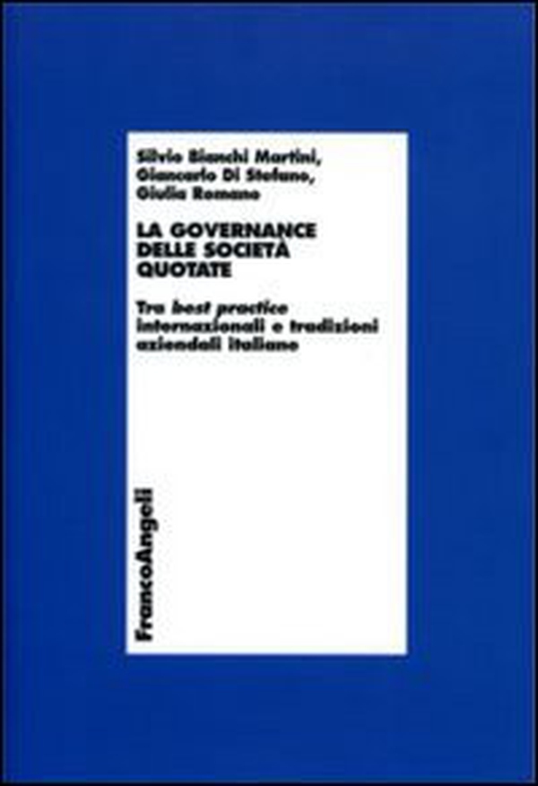 La governance delle società quotate. Tra best practice internazionali e tradizioni aziendali italiane - Librerie.coop La governance delle società quotate. Tra best practice internazionali e tradizioni aziendali italiane - Librerie.coop