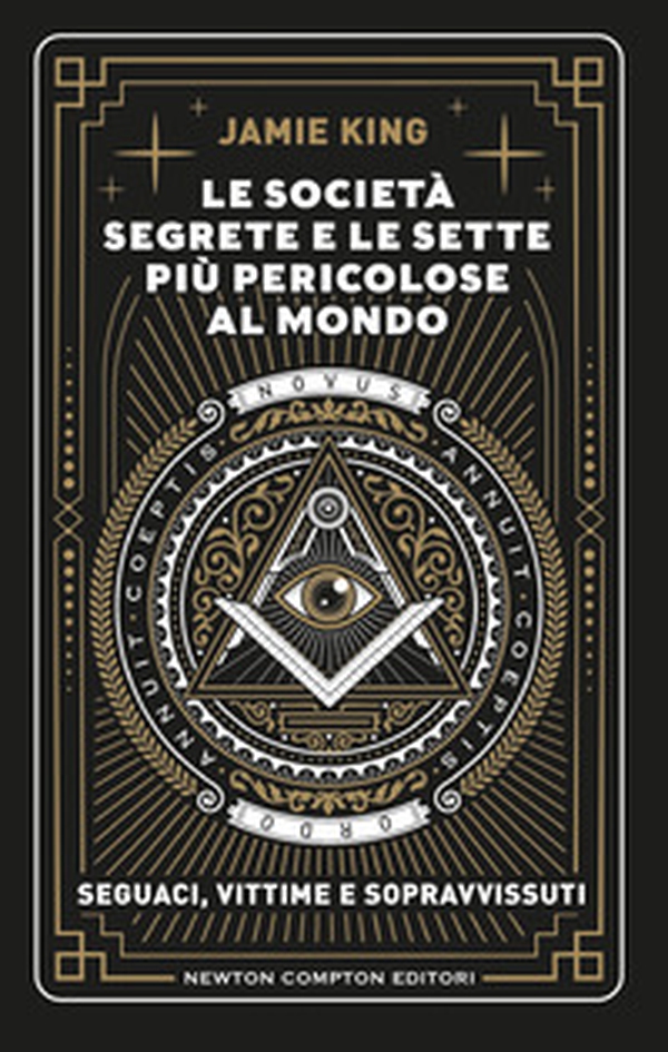 Le società segrete e le sette più pericolose al mondo - Librerie.coop Le società segrete e le sette più pericolose al mondo - Librerie.coop