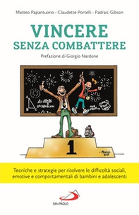 Vincere senza combattere. Tecniche e strategie per risolvere le difficoltà sociali, emotive e comportamentali di bambini e adolescenti - Librerie.coop Vincere senza combattere. Tecniche e strategie per risolvere le difficoltà sociali, emotive e comportamentali di bambini e adolescenti - Librerie.coop