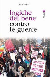 Logiche del bene contro le guerre - Librerie.coop