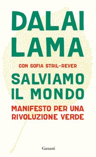 Salviamo il mondo. Manifesto per una rivoluzione verde - Librerie.coop Salviamo il mondo. Manifesto per una rivoluzione verde - Librerie.coop