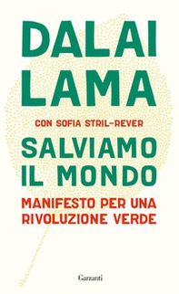 Salviamo il mondo. Manifesto per una rivoluzione verde - Librerie.coop