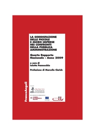 La soddisfazione delle Piccole e Micro Imprese nei confronti della Pubblica Amministrazione. Quarto Rapporto Nazionale - Anno 2009 - Librerie.coop