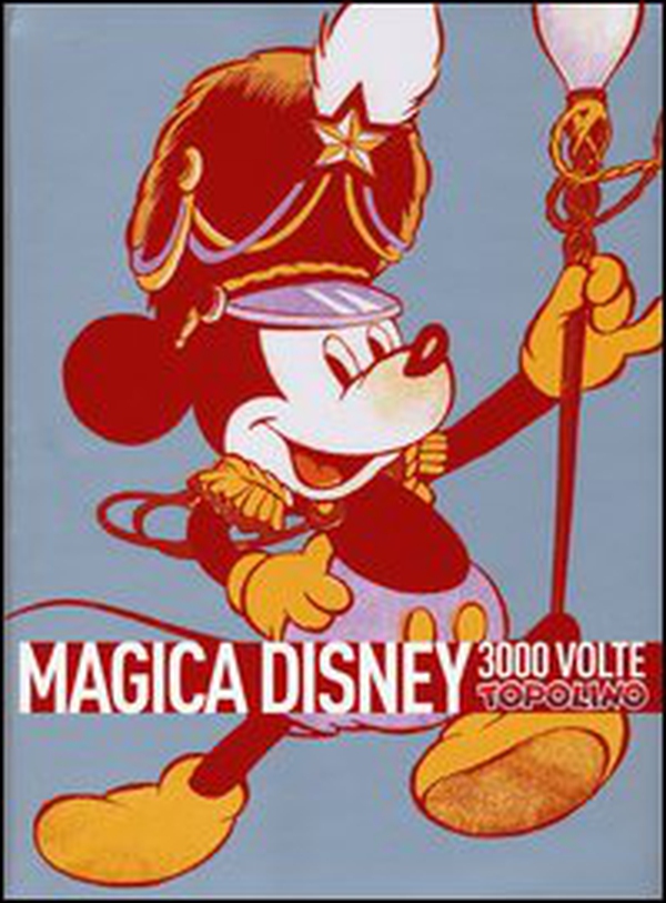 Magica Disney. 3000 volte Topolino - Librerie.coop Magica Disney. 3000 volte Topolino - Librerie.coop