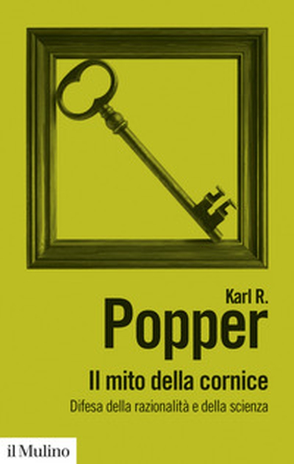 Il mito della cornice. Difesa della razionalità e della scienza - Librerie.coop