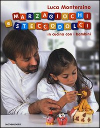 Marzagiochi e steccodolci. In cucina con i bambini - Librerie.coop