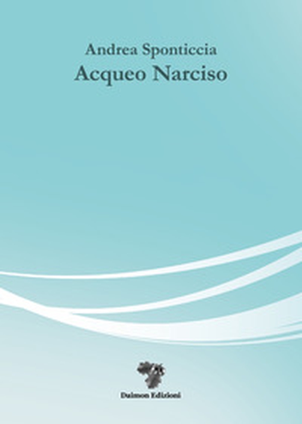 Acqueo Narciso - Librerie.coop Acqueo Narciso - Librerie.coop