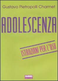 Adolescenza. Istruzioni per l'uso - Librerie.coop