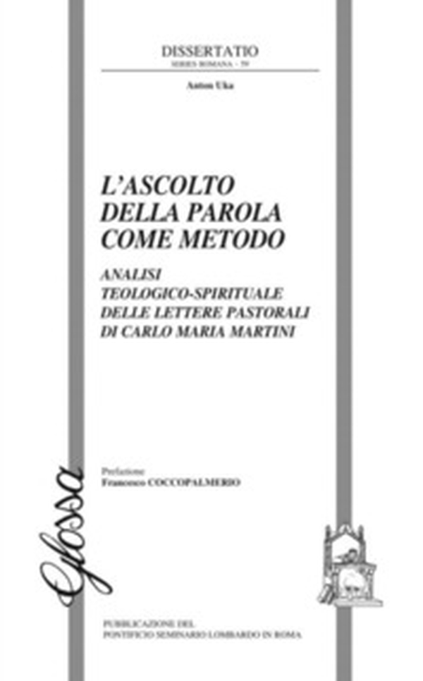 L'ascolto della Parola come metodo. Analisi teologico-spirituale delle lettere pastorali di Carlo Maria Martini - Librerie.coop L'ascolto della Parola come metodo. Analisi teologico-spirituale delle lettere pastorali di Carlo Maria Martini - Librerie.coop