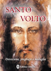 Santo volto. Devozione, preghiere e medaglia - Librerie.coop