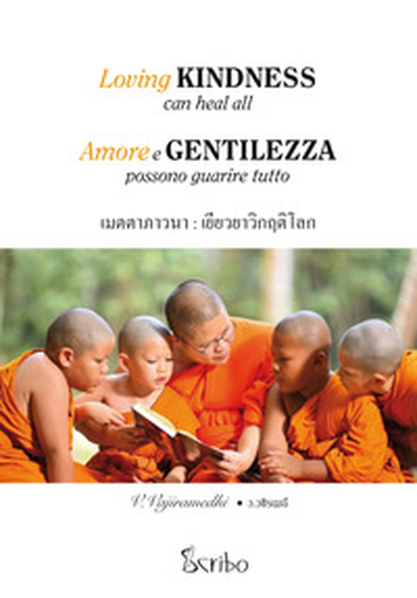 Amore e gentilezza possono guarire tutto. Ediz. thailandese, italiana e inglese - Librerie.coop