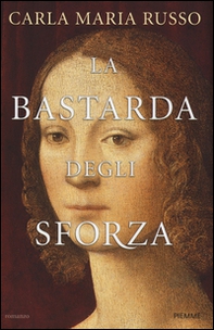 La bastarda degli Sforza - Librerie.coop La bastarda degli Sforza - Librerie.coop