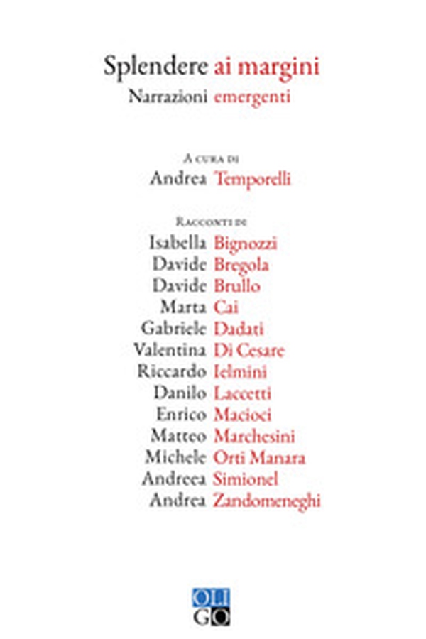 Splendere ai margini. Narrazioni emergenti - Librerie.coop Splendere ai margini. Narrazioni emergenti - Librerie.coop