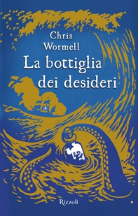La bottiglia dei desideri - Librerie.coop