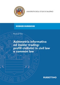 Asimmetria informativa ed insider trading: profili civilistici in civil law e common law - Librerie.coop
