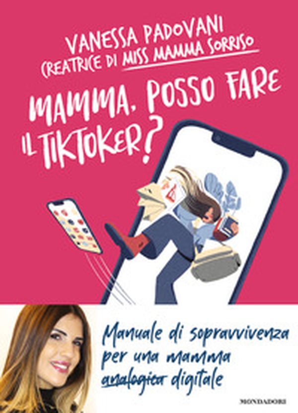 Mamma, posso fare il TikToker? Manuale di sopravvivenza per una mamma digitale - Librerie.coop Mamma, posso fare il TikToker? Manuale di sopravvivenza per una mamma digitale - Librerie.coop