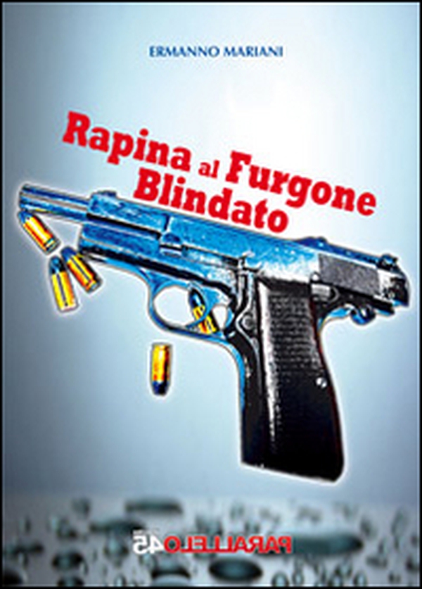 Rapina al furgone blindato - Librerie.coop Rapina al furgone blindato - Librerie.coop