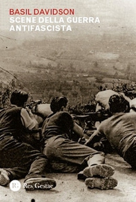 Scene della guerra antifascista - Librerie.coop