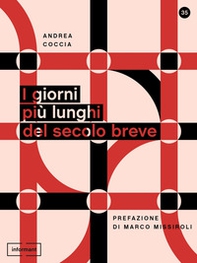 I giorni più lunghi del secolo breve - Librerie.coop