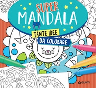 Supermandala. Tante idee da colorare - Librerie.coop Supermandala. Tante idee da colorare - Librerie.coop
