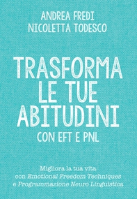 Trasforma le tue abitudini con EFT e PNL - Librerie.coop