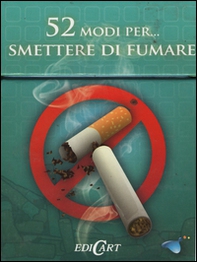 52 modi per... smettere di fumare. 52 carte - Librerie.coop 52 modi per... smettere di fumare. 52 carte - Librerie.coop