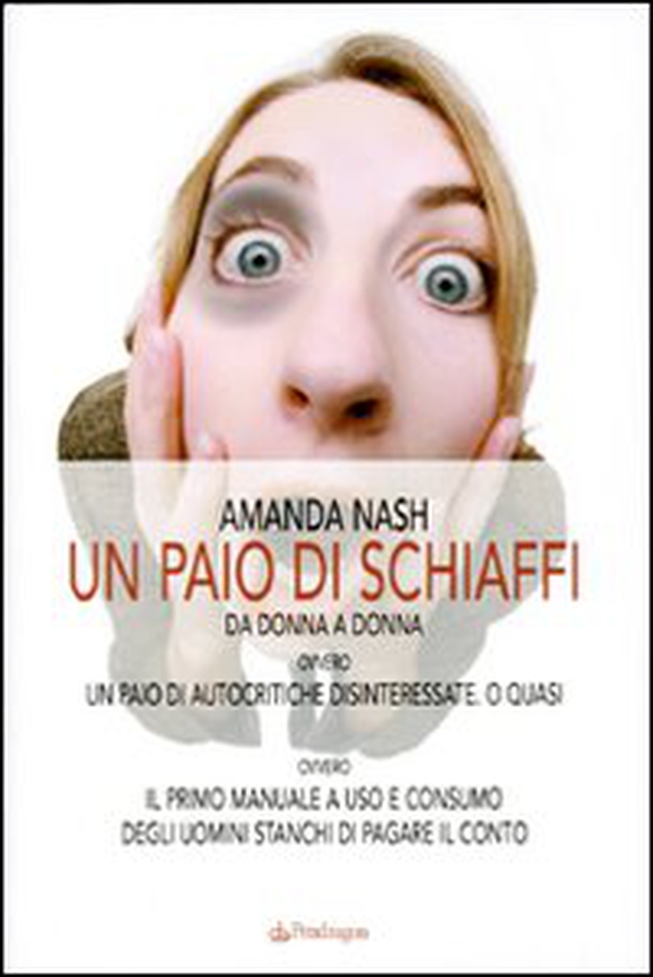 Un paio di schiaffi. Da donna a donna ovvero un paio di autocritiche disinteressate - Librerie.coop Un paio di schiaffi. Da donna a donna ovvero un paio di autocritiche disinteressate - Librerie.coop