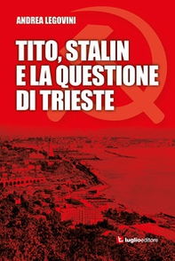 Tito, Stalin e la questione di Trieste - Librerie.coop