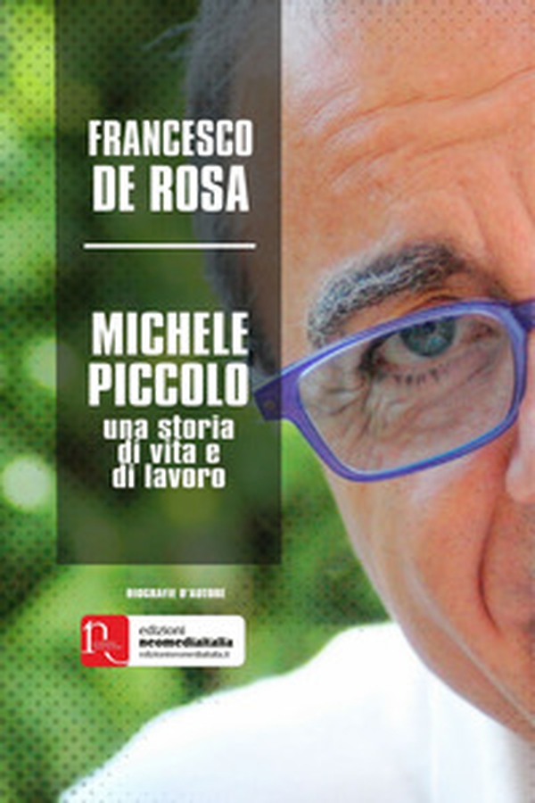 Michele Piccolo, una storia di vita e di lavoro - Librerie.coop Michele Piccolo, una storia di vita e di lavoro - Librerie.coop