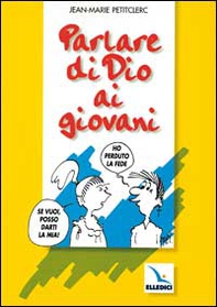 Parlare di Dio ai giovani - Librerie.coop Parlare di Dio ai giovani - Librerie.coop