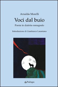 Voci dal buio. Poesie in dialetto romagnolo - Librerie.coop Voci dal buio. Poesie in dialetto romagnolo - Librerie.coop