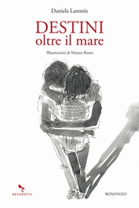 Destini oltre il mare - Librerie.coop Destini oltre il mare - Librerie.coop