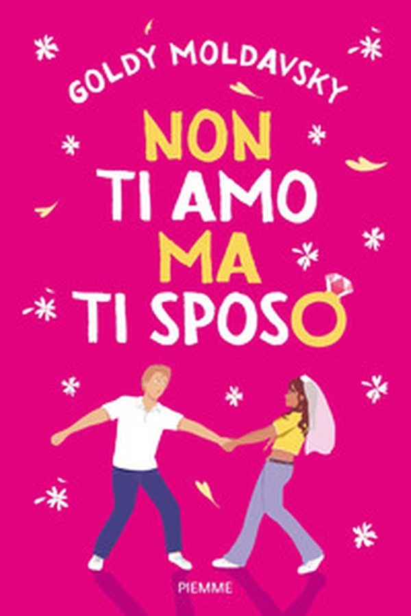 Non ti amo ma ti sposo - Librerie.coop Non ti amo ma ti sposo - Librerie.coop