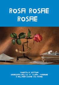Rosa rosae rosae. Lettera a Oliva e al padre dal romanzo di Viola Ardone «Oliva Denaro» - Librerie.coop Rosa rosae rosae. Lettera a Oliva e al padre dal romanzo di Viola Ardone «Oliva Denaro» - Librerie.coop