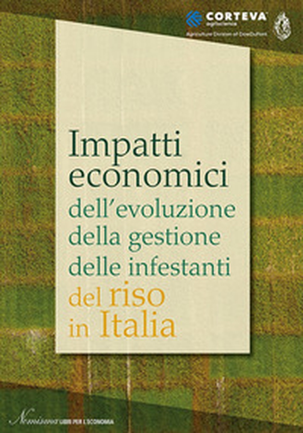Impatti economici dell'evoluzione della gestione delle infestanti del riso in Italia - Librerie.coop Impatti economici dell'evoluzione della gestione delle infestanti del riso in Italia - Librerie.coop